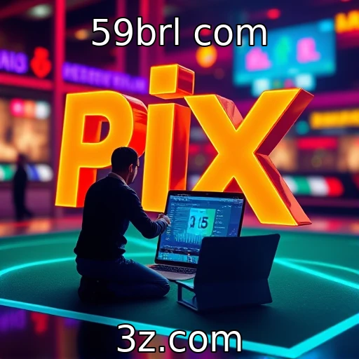 59brl com As Vantagens do Pix nas Apostas Online em 2025